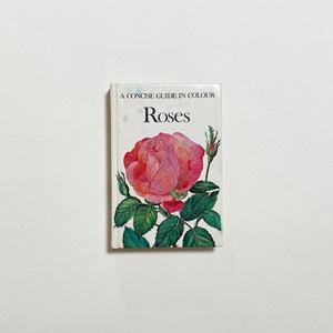 Jirina Kaplicka / Roses: A Concise Guide in Colour