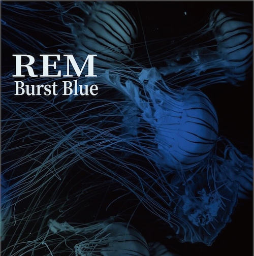 Burst Blue 1st EP "REM"