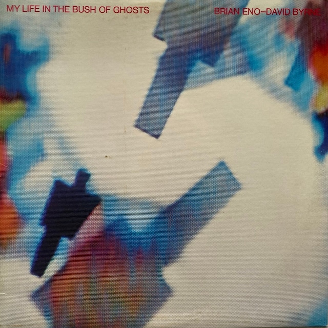 【LP】Brian Eno & David Byrne – My Life in the Bush of Ghosts