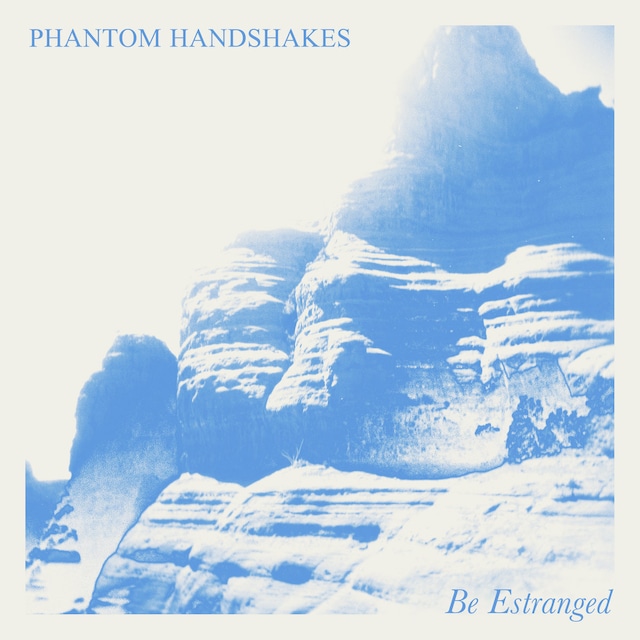 Phantom Handshakes / Be Estranged（70 Ltd Cassette）