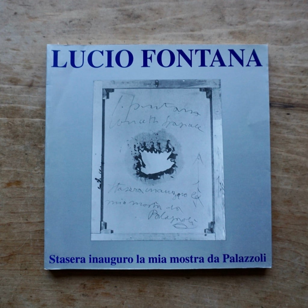 【絶版洋古書】ルーチョ・フォンタナ Lucio Fontana Stasera inauguro la mia mostra da Palazzoli 1999 Insegna del Pesce d Oro　[310195147]