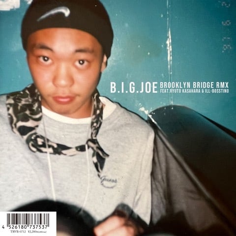 【7"】B.I.G.Joe - Brooklyn Bridge (Remix) 笠原瑠斗 & Ill-Bosstino / Hanah Spring & Sheef The 3Rd
