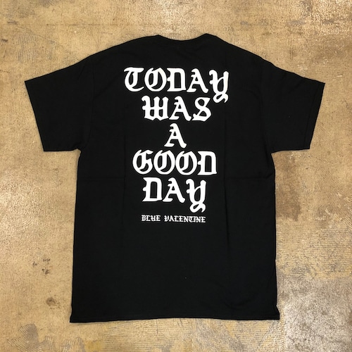 BLUE VALENTINE #Good Day Tee Black