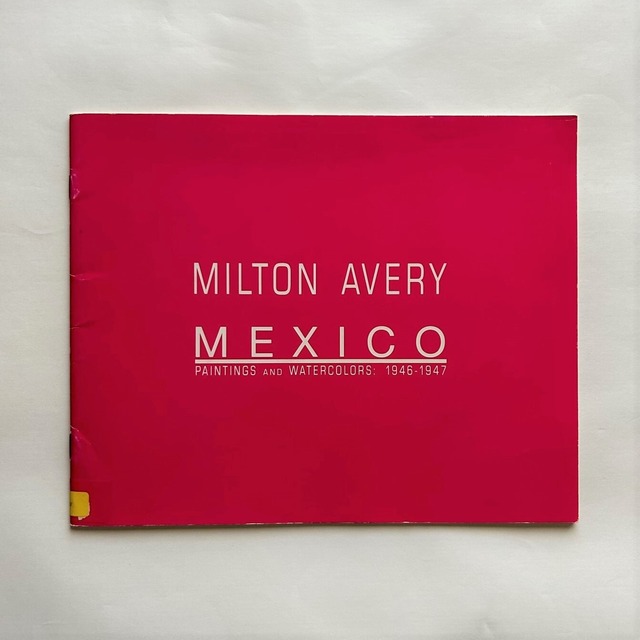 Milton Avery: Mexico. Paintings and Watercolors: 1946 - 1947.