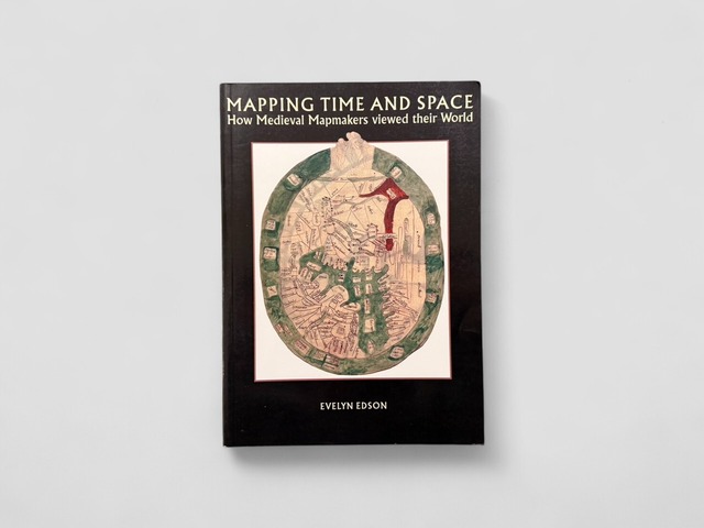 【SH065】Mapping Time and Space: Medieval Mapmakers Viewed Their World(1999) /Evelyn Edson
