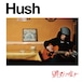 Hush リマスター盤 紙ジャケCD