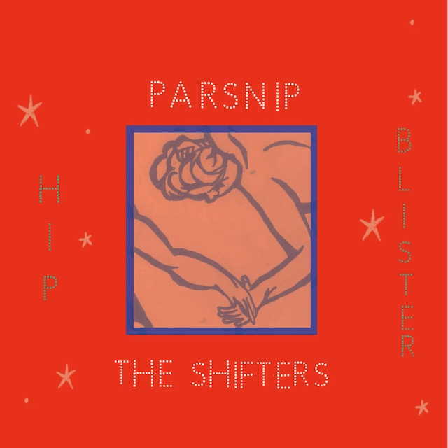 Parsnip / The Shifters / Hip Blister（500 Ltd 12inch EP）