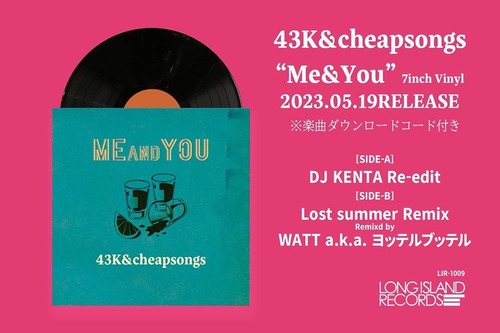 [7"+DL CODE] 43K&cheapsongs / Me&You