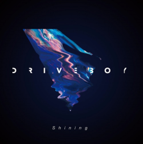 DRIVE BOY / Shining