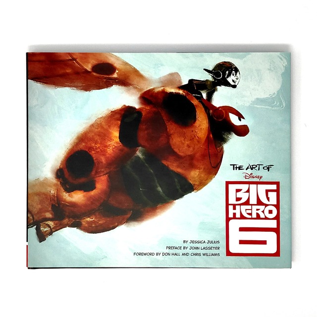 アートブック「The Art of Big Hero 6」JESSICA JULIUS ; JOHN LASSETER ; DON HALL ; CHRIS WILLIAMS