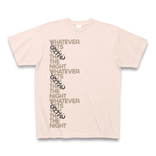 Whatever Gets You Thru The Night（真夜中を突っ走れ）TシャツB