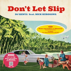 ☆こちらの商品はお一人様2枚までとさせて頂きます。DJ KENTA feat Nick Kurosawa/Don't Let Slip