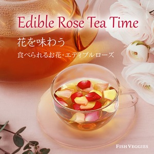 【FISH VEGGIES】食べられるお花・エディブルローズ&オーガニックティセット