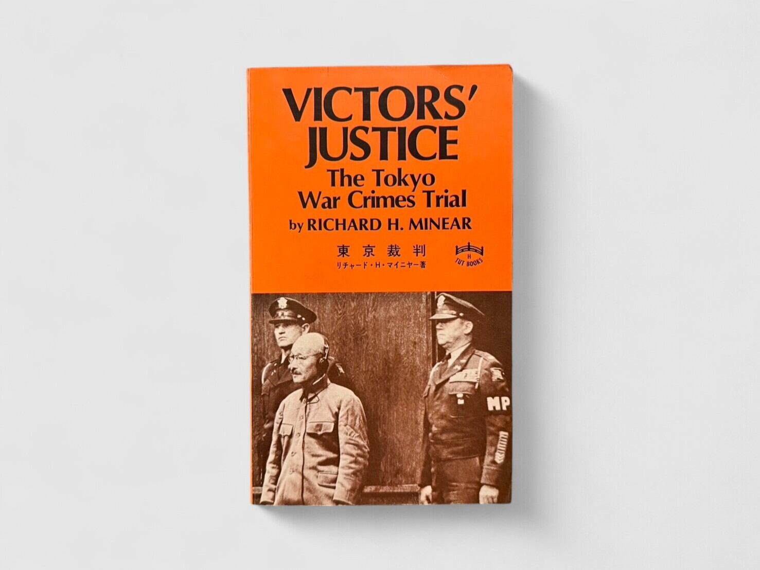 【SJ624】【FIRST TUTTLE EDITION TUTTLE】Victors’ Justice: The Tokyo War Crimes Trial(1972) /Richard H. Minear