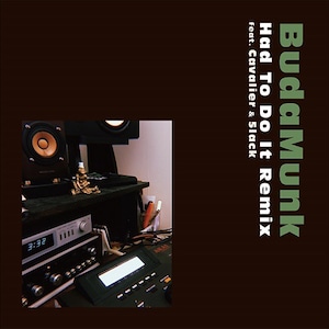 【7"】Budamunk - Had To Do It Remix Feat. Cavalier & 5lack