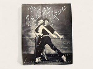 【ST040】The Ballets Russes: Colonel De Basil's Ballets Russes De Monte Carlo, 1932-1952 / Vicente Garcia-Marquez