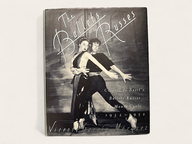 【ST040】The Ballets Russes: Colonel De Basil's Ballets Russes De Monte Carlo, 1932-1952 / Vicente Garcia-Marquez
