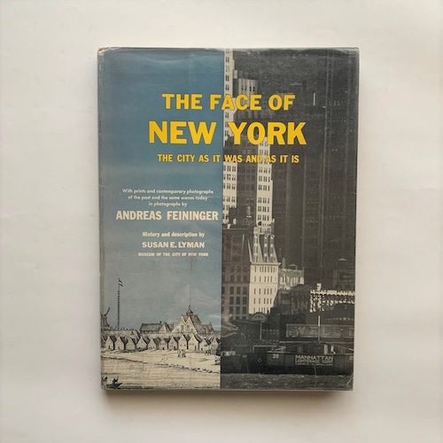 The Face of New York: The City as It Was and as It Is / Andreas Feininger