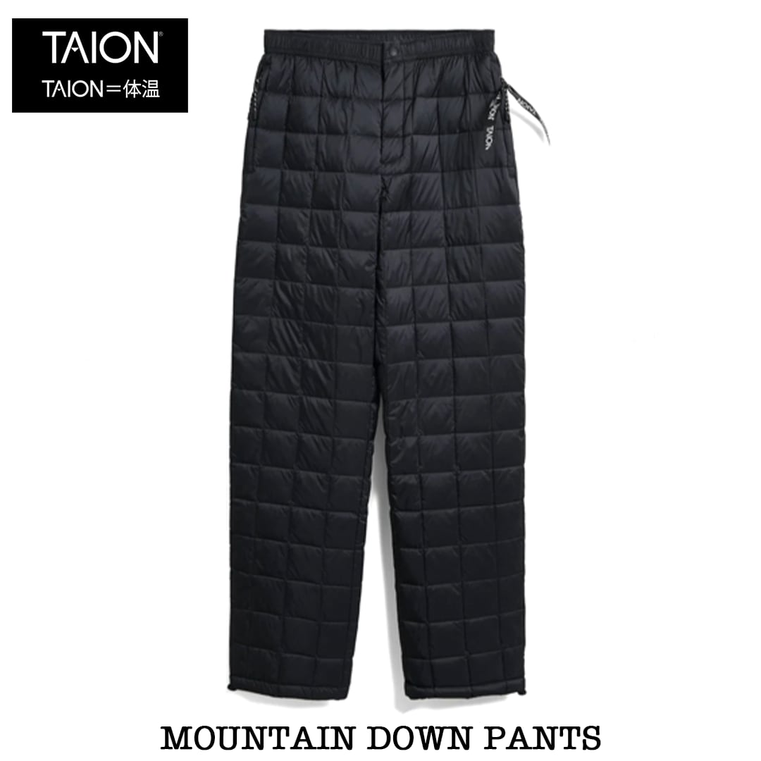 TAION / タイオン】MOUNTAIN DOWN PANTS / マウンテン ダウンパンツ