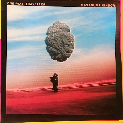 MASABUMI KIKUCHI - ONE WAY TRAVELLER