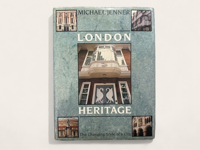 【SI002】London Heritage: The Changing Style of a City / Michael Jenner