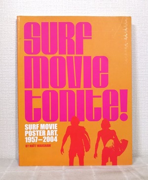 Matt Warshaw  Surf Movie Tonite!: Surf Movie Poster Art, 1957-2005  Chronicle Books