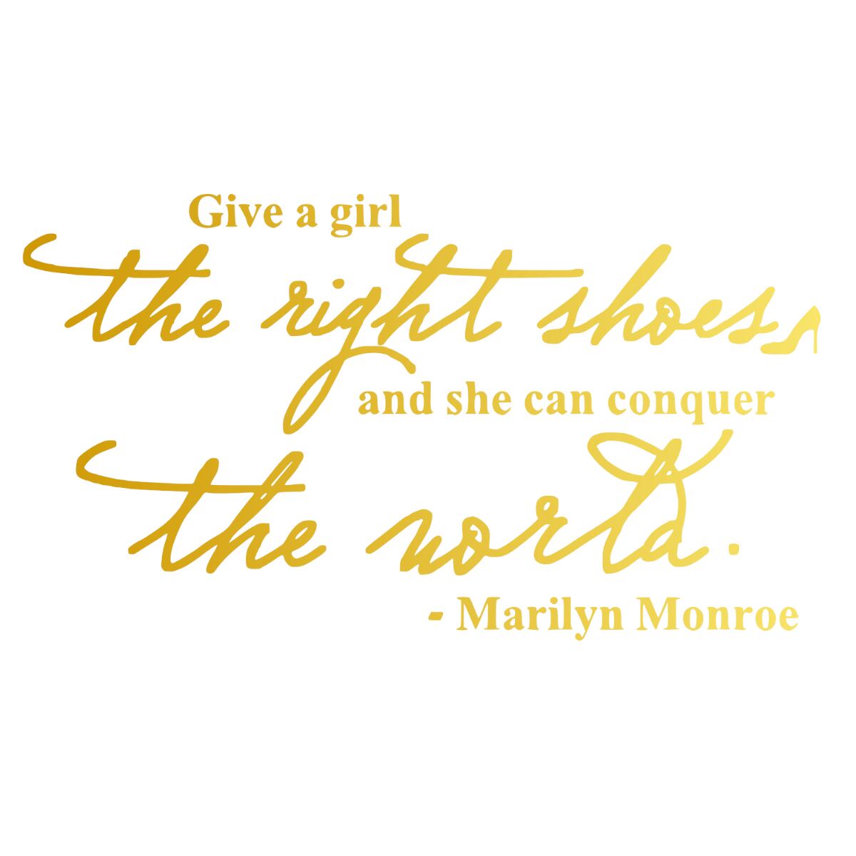 ウォールステッカー マリリンモンロー 名言 金 光沢 Give a girl the right shoes