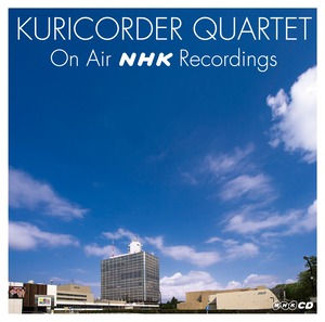 栗コーダーカルテット/ON AIR NHK RECORDINGS