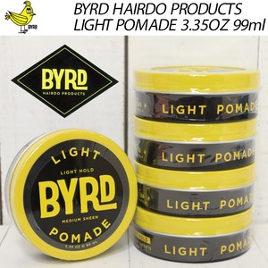 BYRD バード LIGHT POMADE 3.35OZ 99g ライト ポマード