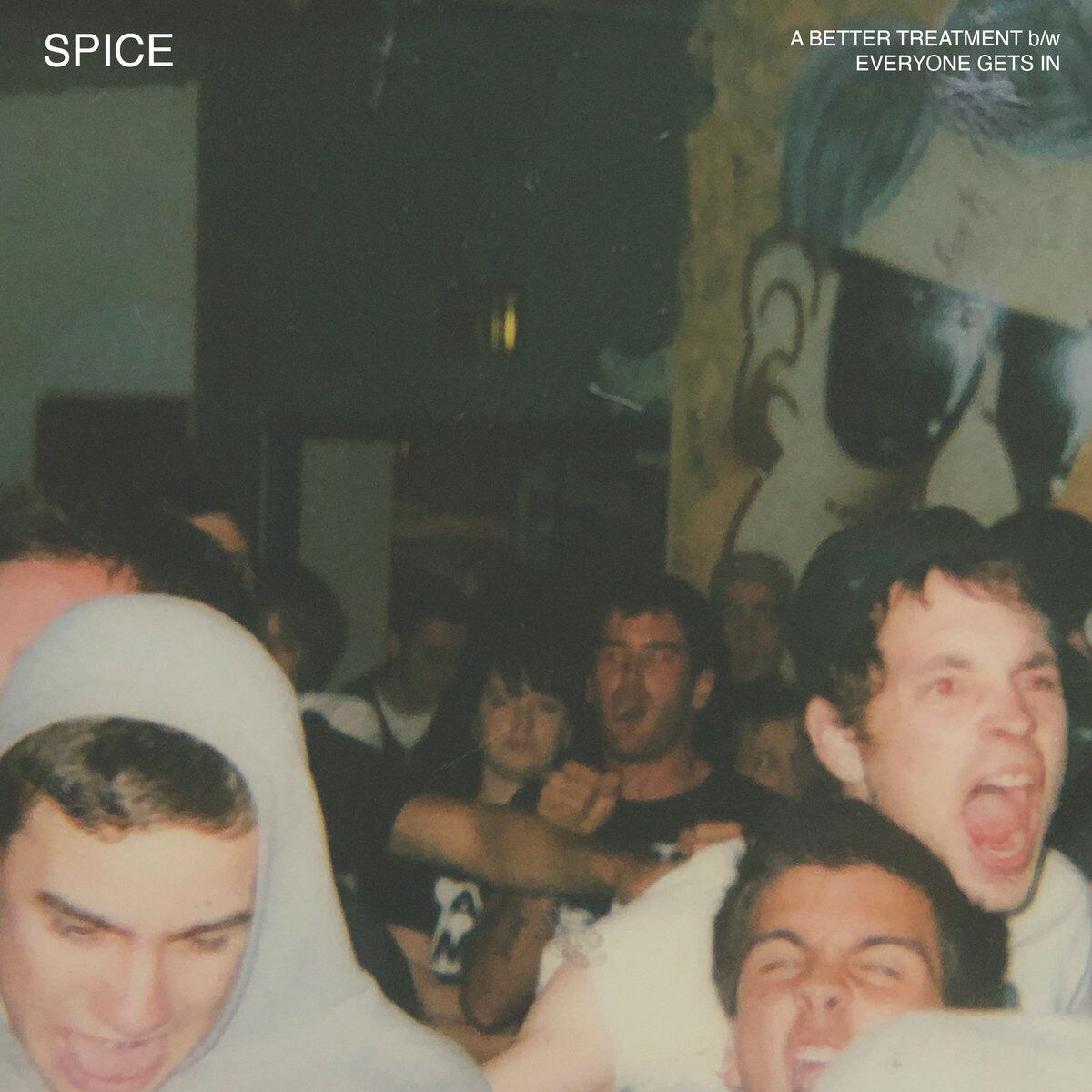 SPICE / A Better Treatment b​/​w Everyone Gets In（500 Ltd Clear 7inch）