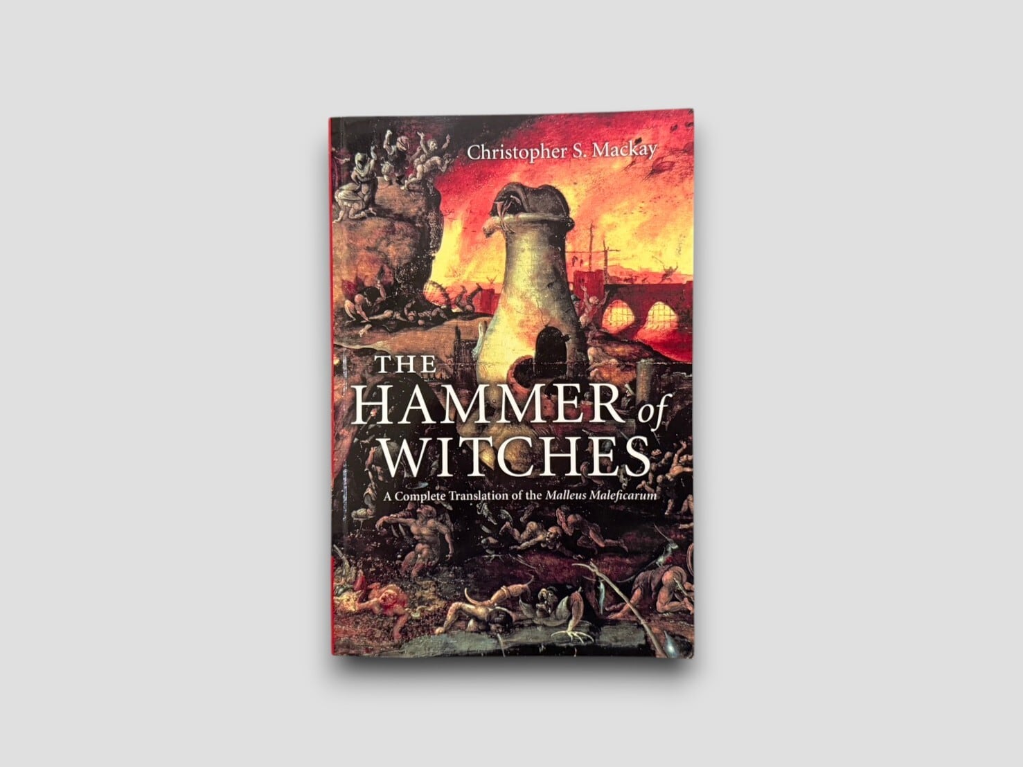 【SOE004】【EIGTH PRINTING】The Hammer of Witches: A Complete Translation of the Malleus Maleficarum(2017) /Christopher S. Mackay