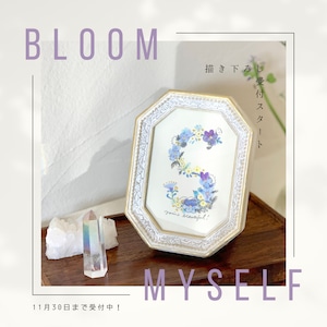 BLOOM MYSELF ! !  花咲く魔法のポートレート