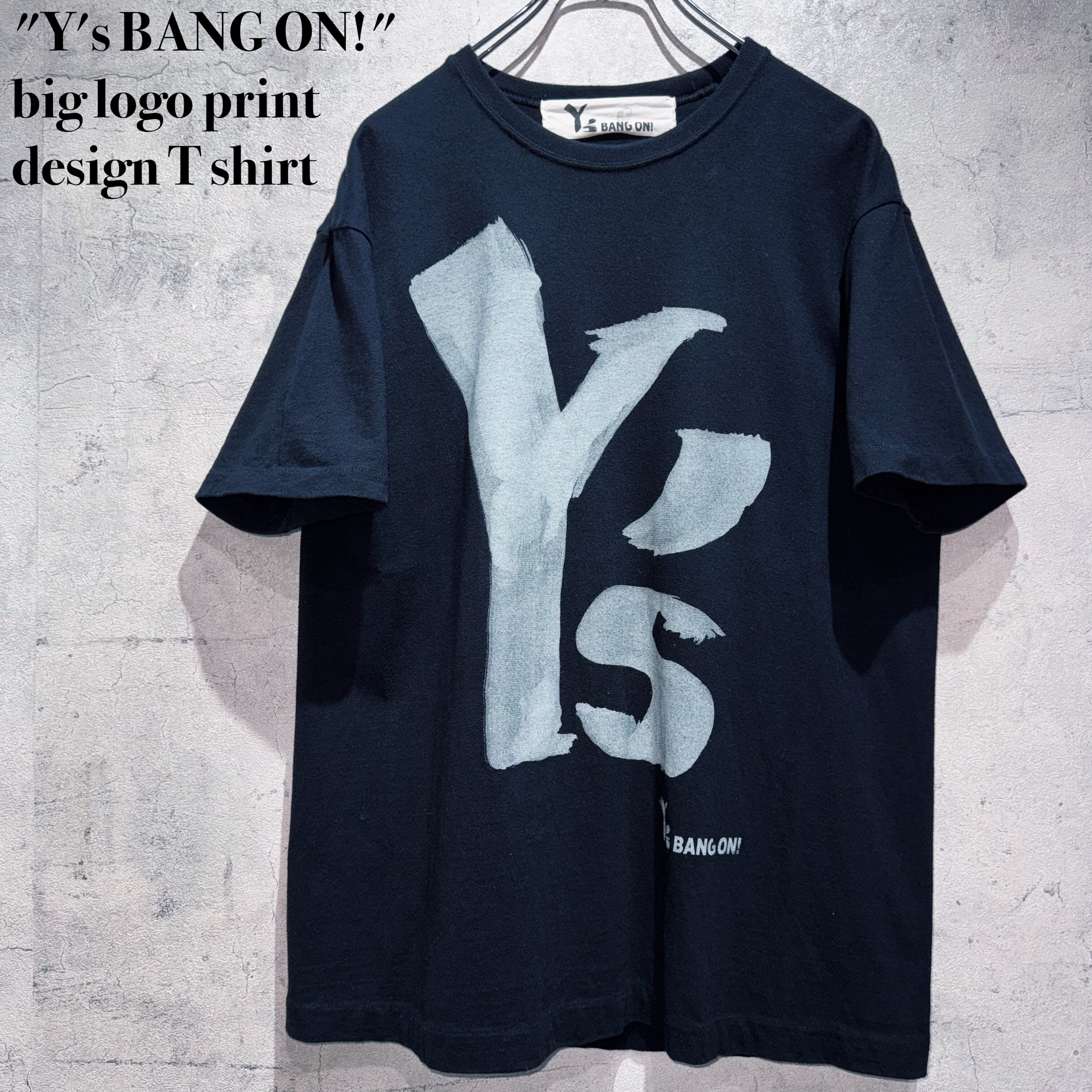 "Y's BANG ON!"big logo print design T shirt