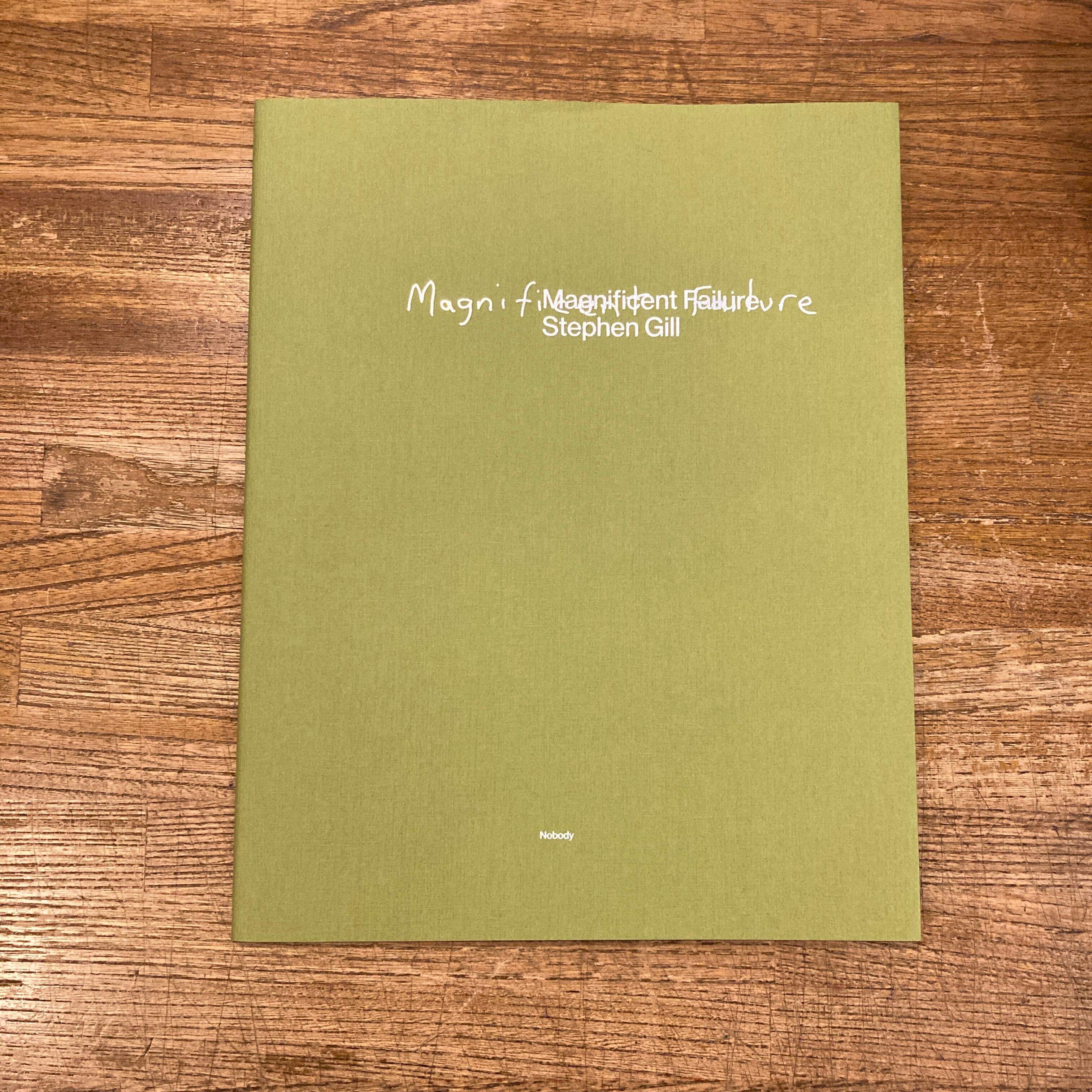 Magnificent Failure / Stephen Gill | 百年