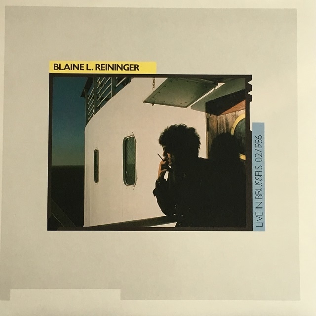 【LP】Blaine L. Reininger – Live in Brussels