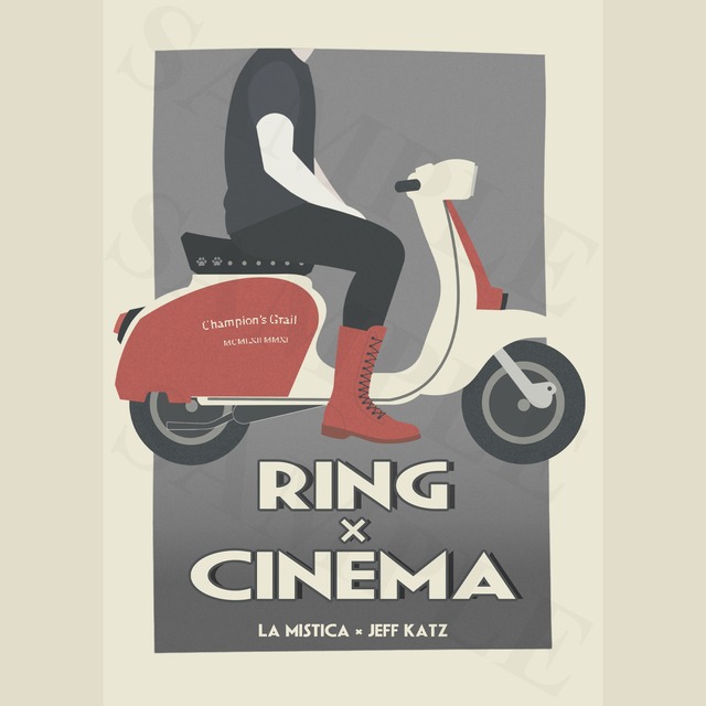 RING×CINEMA (La Mistica × Jeff Katz コラボ)
