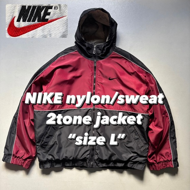 NIKE nylon/sweat 2tone jacket “size L” ナイキ 2トーン ナイロン 