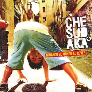『MIRANDO EL MUNDO AL REVES 』Che Sudaka [CD]