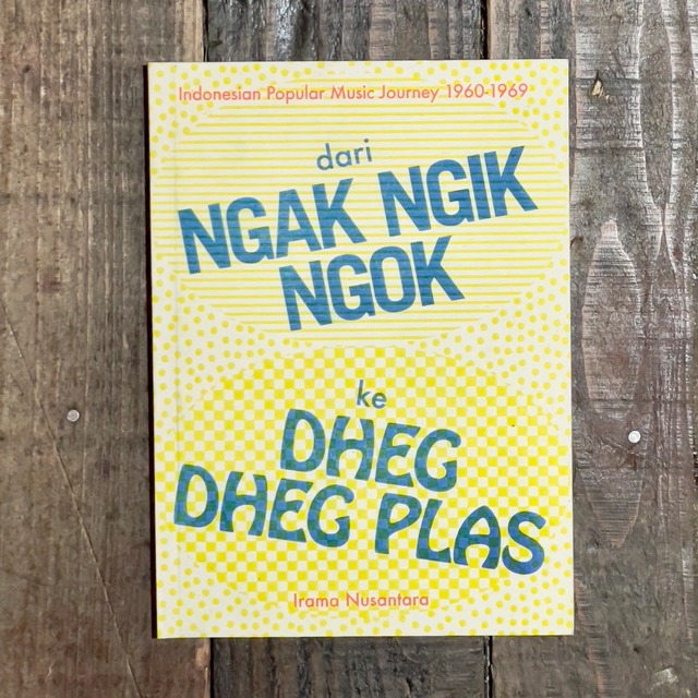 【ZINE / RISOGRAPH】Dari Ngak Ngik Ngok ke Dheg Dheg Plas by Irama Nusantara