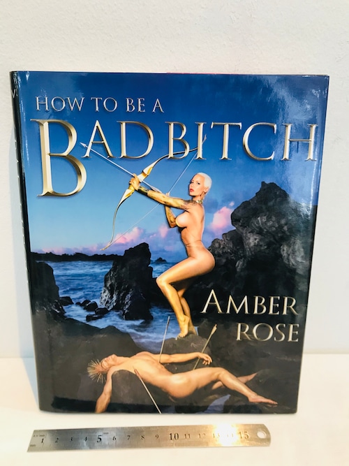 HOW TO BE A  BAD BITCH   AMBER ROSE