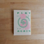 PLAY AGAIN 子どもと遊んで思い出す