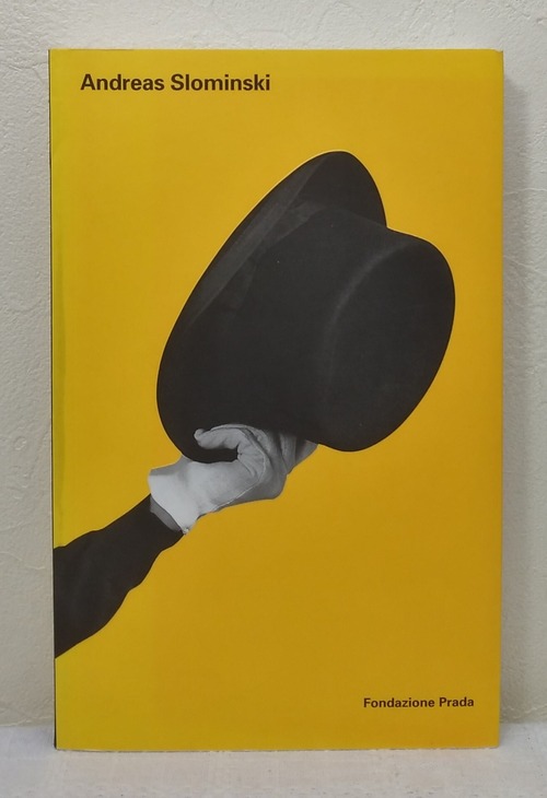 Germano Celant Andreas Slominski アンドレアス・スロミンスキー 洋書作品集 Fondazione Prada