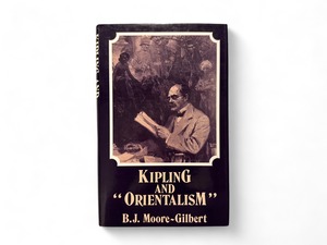 【SL130】【FIRST EDITION】KIPLING AND ORIENTALISM / B. J. MOORE-GILBERT
