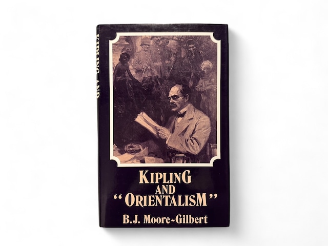 【SL130】【FIRST EDITION】KIPLING AND ORIENTALISM / B. J. MOORE-GILBERT