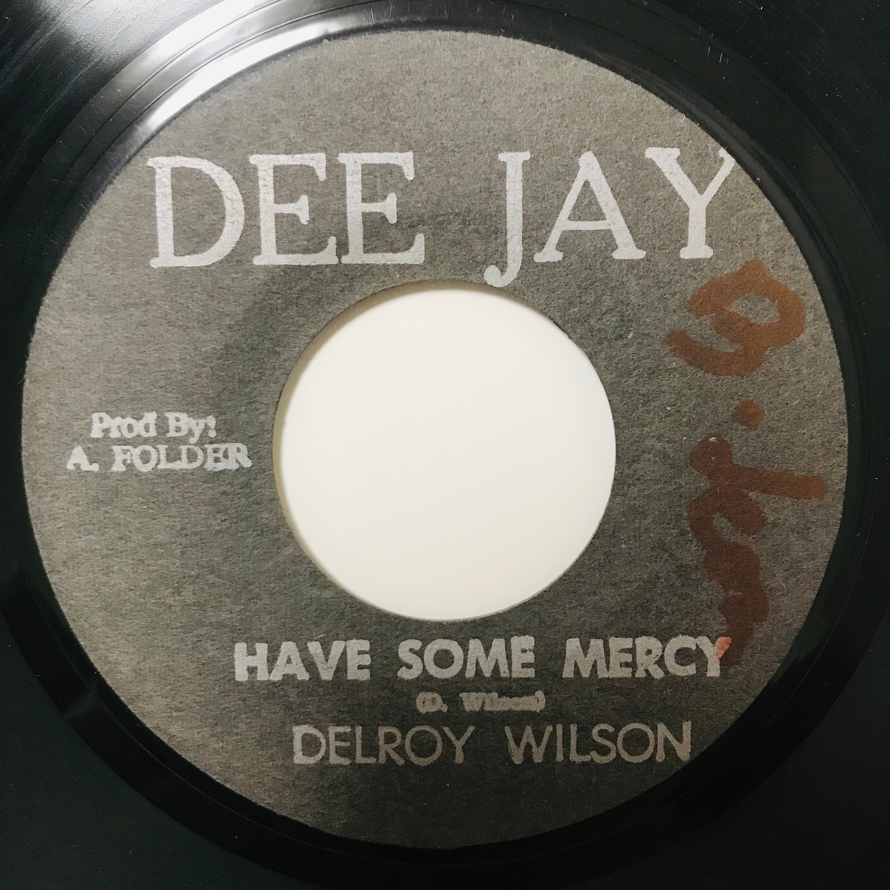 Delroy Wilson - Have Some Mercy【7-10999】