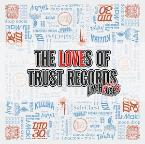 V.A THE LOVES OF TRUST RECORDS -For Our Live Houses-