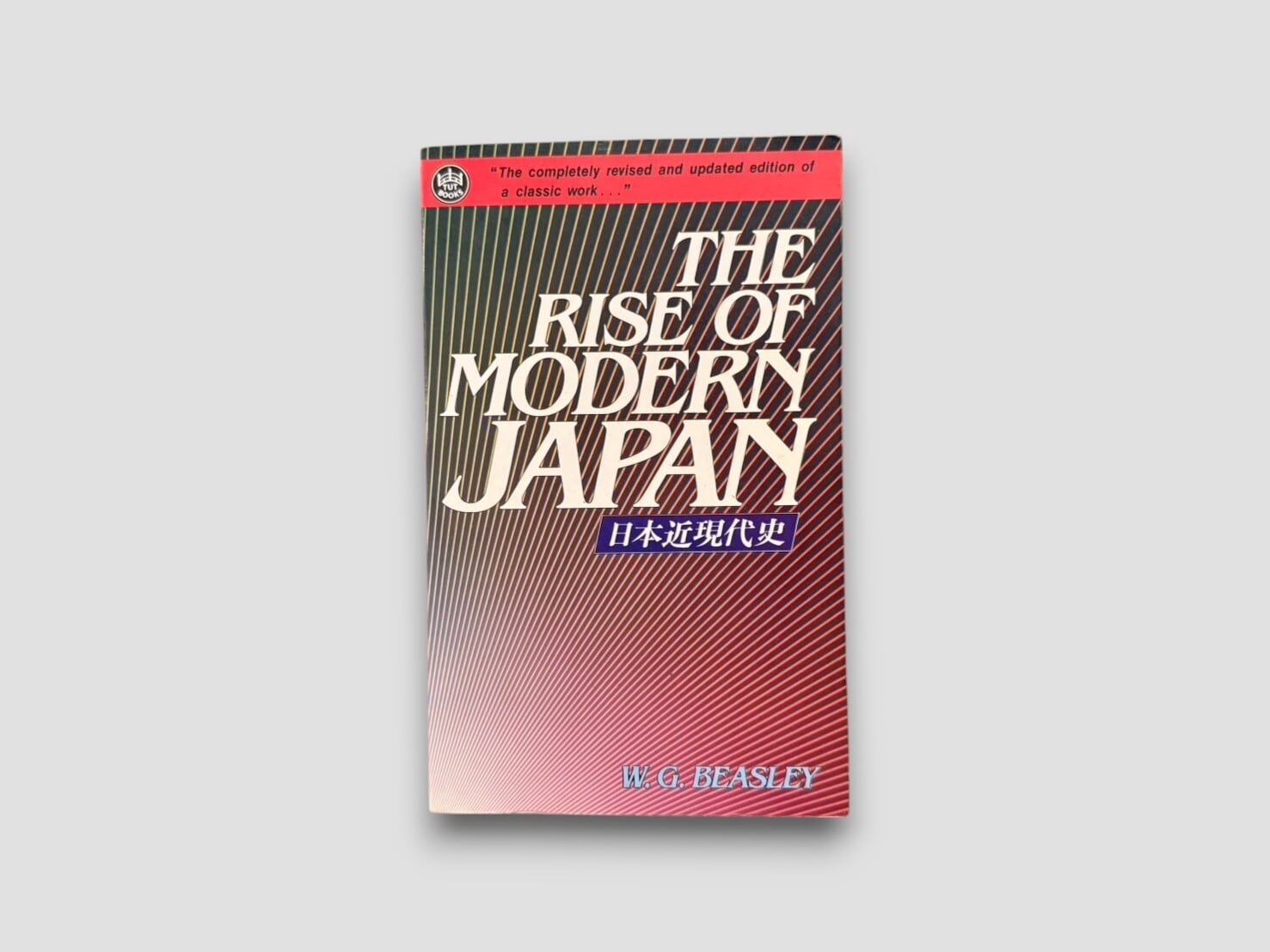 【SJ620】【THIRD TUTTLE PRINTING 】The Rise of Modern Japan(1993) /W. G. Beasley
