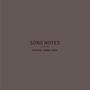 【CD】Physical Sound Sport - Song Notes 2006-2013