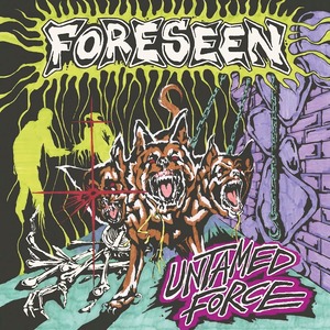 FORESEEN / Untamed Force