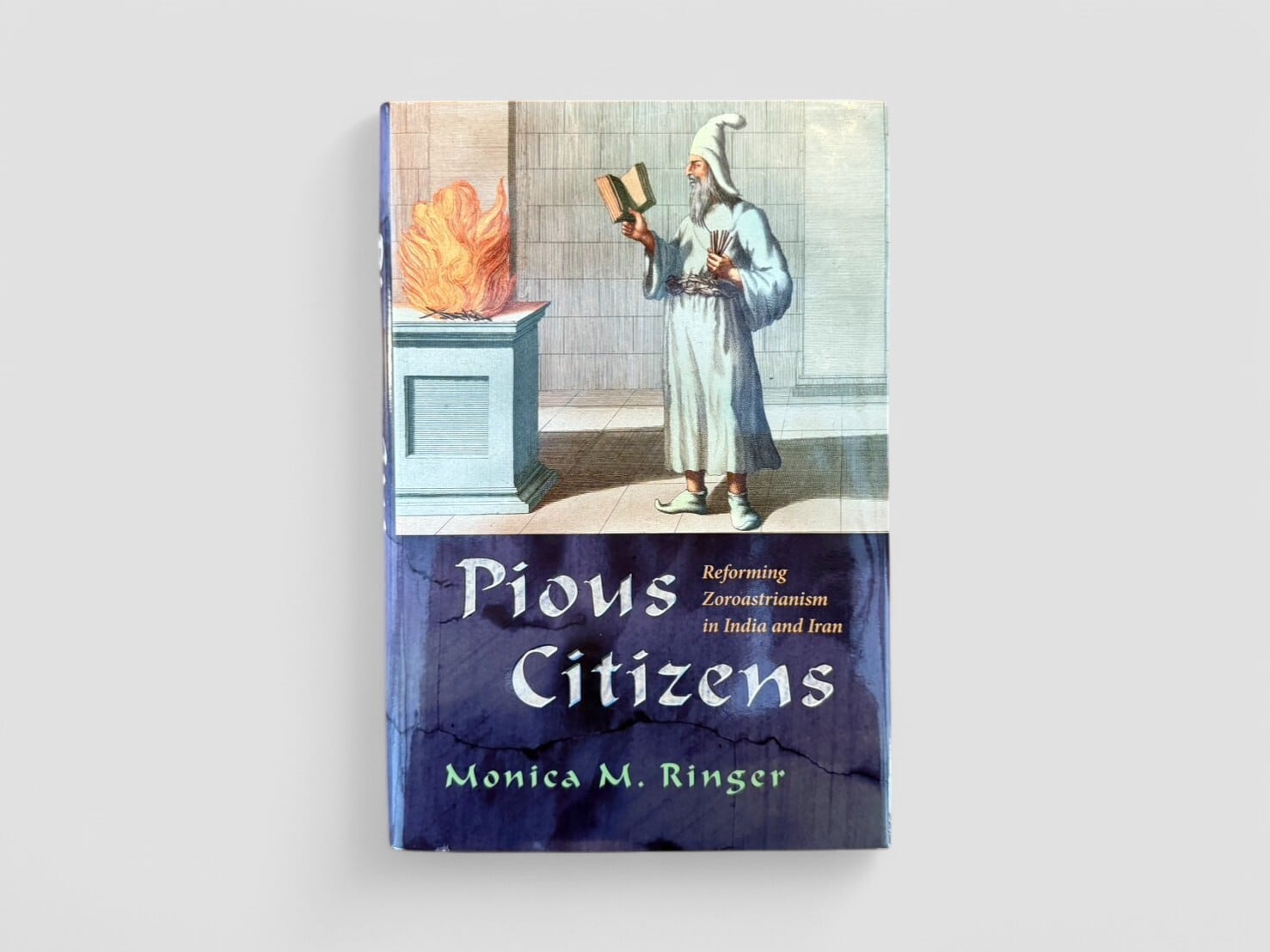 【SS173】【FIRST EDITION】Pious Citizens Reforming Zoroastrianism in India and Iran(2011) /Monica M. Ringer